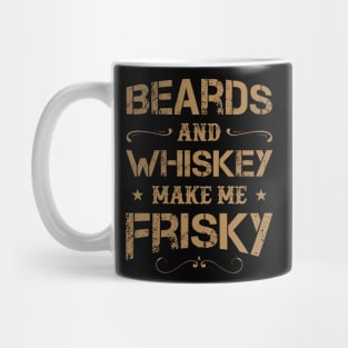 Drinking Wine Lover Beard Tee And Whiskey Make Me Frisky Mug